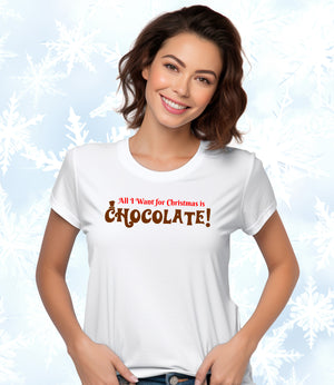 Festive Holiday t-shirt - "All I Want for Christmas is CHOCOLATE" Women's Slim Fit Tee