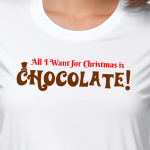 Festive Holiday t-shirt - "All I Want for Christmas is CHOCOLATE" Women's Slim Fit Tee