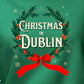 Christmas in Dublin - Vintage Holiday Wreath Unisex Crewneck Sweatshirt