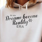 In My DREAMS BECOME REALITY Era - Pop Music Icon-Inspired Hoodie