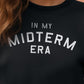 In My MIDTERM Era Dark Colored Sweatshirt - College University Crew/Swim-Style Pop Music Icon Homage Graphic