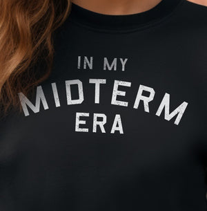 In My MIDTERM Era Dark Colored Sweatshirt - College University Crew/Swim-Style Pop Music Icon Homage Graphic