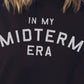 In My MIDTERM Era Dark Colored Hoodie - College University Crew/Swim-Style Pop Music Icon Homage Graphic