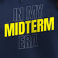 In My MIDTERM Era Dark Colored Hoodie - College University Modern Hip-Style Pop Music Icon Homage Graphic